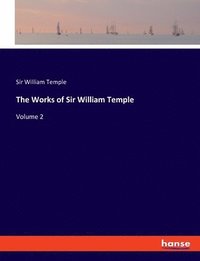 bokomslag The Works of Sir William Temple
