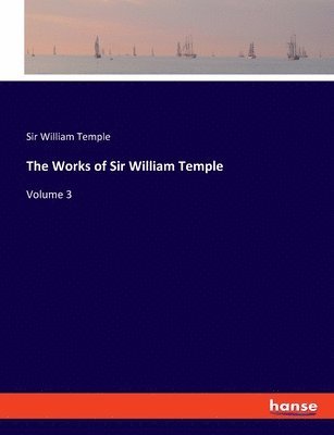 The Works of Sir William Temple 1