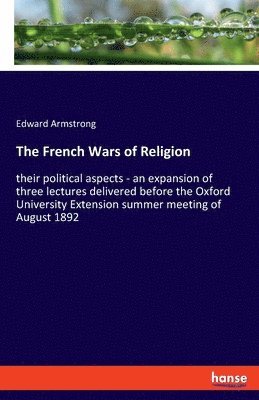 The French Wars of Religion 1