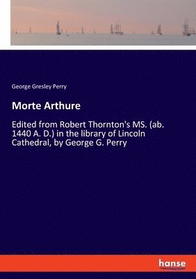 George Gresley Perry - Morte Arthure, Häftad