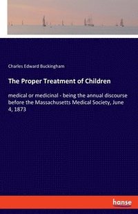 bokomslag The Proper Treatment of Children