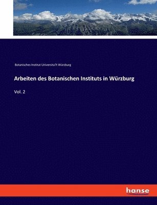 Arbeiten des Botanischen Instituts in Wrzburg 1