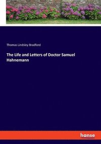 bokomslag The Life and Letters of Doctor Samuel Hahnemann
