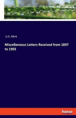 Miscellaneous Letters Received from 1897 to 1903 1