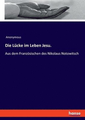 bokomslag Die Lcke im Leben Jesu.