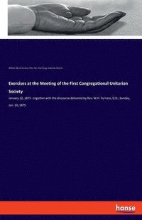 bokomslag Exercises at the Meeting of the First Congregational Unitarian Society