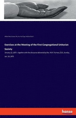 Exercises at the Meeting of the First Congregational Unitarian Society 1