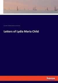 bokomslag Letters of Lydia Maria Child