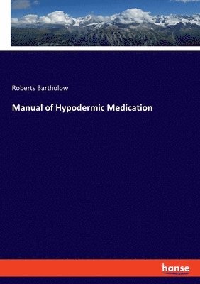 Manual of Hypodermic Medication 1