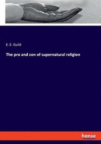 bokomslag pro and con of supernatural religion