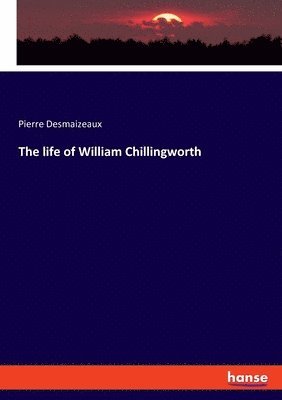 bokomslag life of William Chillingworth