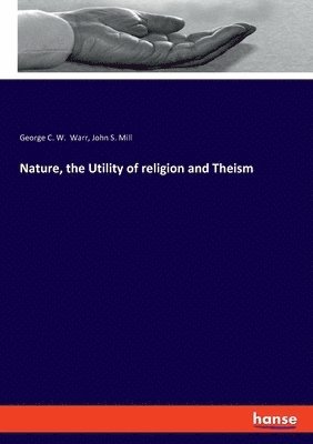 Nature, the Utility of religion and Theism 1