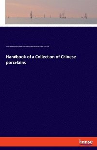 bokomslag Handbook of a Collection of Chinese porcelains