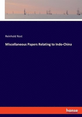 Miscellaneous Papers Relating to Indo-China 1