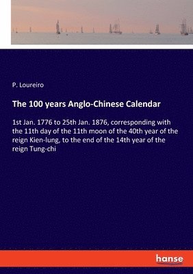 The 100 years Anglo-Chinese Calendar 1