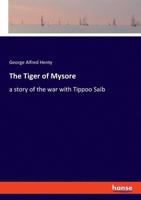 George Alfred Henty - Tiger of Mysore, Häftad