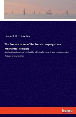 The Pronunciation of the French Language on a Mechanical Principle 1
