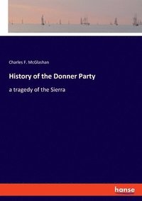 bokomslag History of the Donner Party