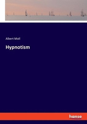 Albert Moll - Hypnotism, Häftad
