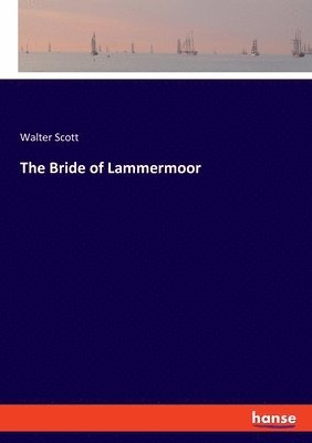 bokomslag The Bride of Lammermoor