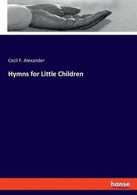 bokomslag Hymns for Little Children