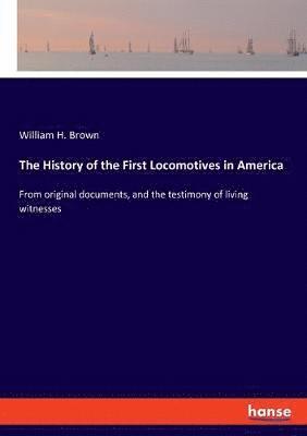 The History of the First Locomotives in America 1