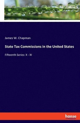 James W Chapman, James W. Chapman - State Tax Commissions in the United States, Häftad