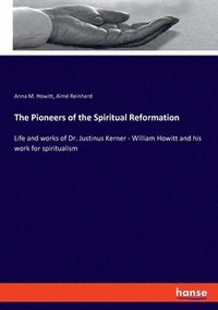 bokomslag The Pioneers of the Spiritual Reformation