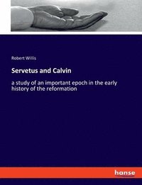 bokomslag Servetus and Calvin