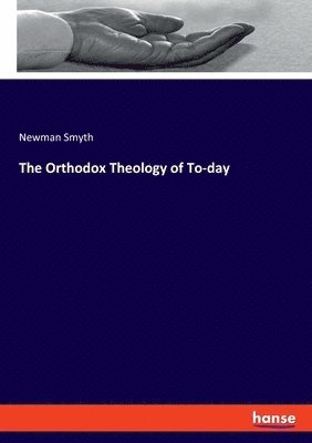 bokomslag The Orthodox Theology of To-day