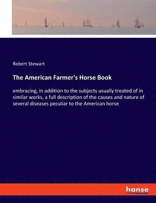 bokomslag The American Farmer's Horse Book