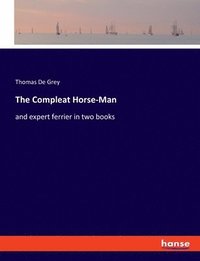 bokomslag The Compleat Horse-Man