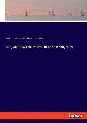 bokomslag Life, Stories, and Poems of John Brougham