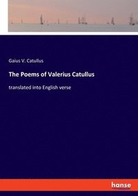 bokomslag The Poems of Valerius Catullus