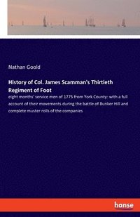 bokomslag History of Col. James Scamman's Thirtieth Regiment of Foot