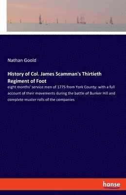 bokomslag History of Col. James Scamman's Thirtieth Regiment of Foot