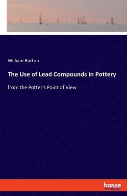 The Use of Lead Compounds in Pottery 1