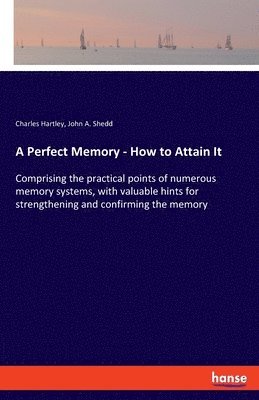 A Perfect Memory - How to Attain It 1