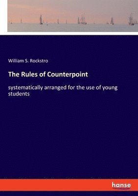 William S Rockstro, William S. Rockstro - Rules of Counterpoint, Häftad