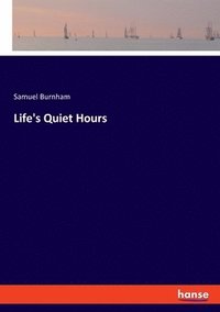 bokomslag Life's Quiet Hours