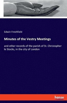 Minutes of the Vestry Meetings 1