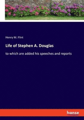 bokomslag Life of Stephen A. Douglas