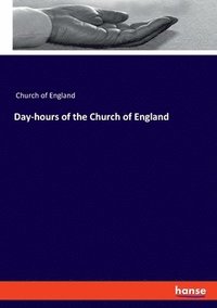 bokomslag Day-hours of the Church of England