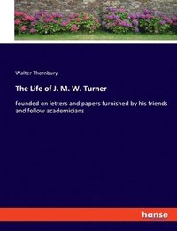 bokomslag The Life of J. M. W. Turner