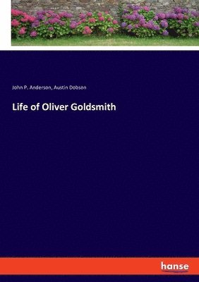 Life of Oliver Goldsmith 1