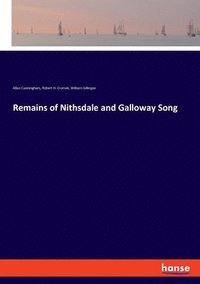 bokomslag Remains of Nithsdale and Galloway Song