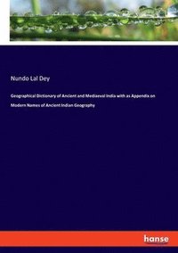 bokomslag Geographical Dictionary of Ancient and Mediaeval India with as Appendix on Modern Names of Ancient Indian Geography