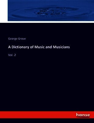 George Grove - Dictionary of Music and Musicians, Häftad