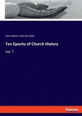 bokomslag Ten Epochs of Church History