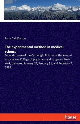 The experimental method in medical science. 1